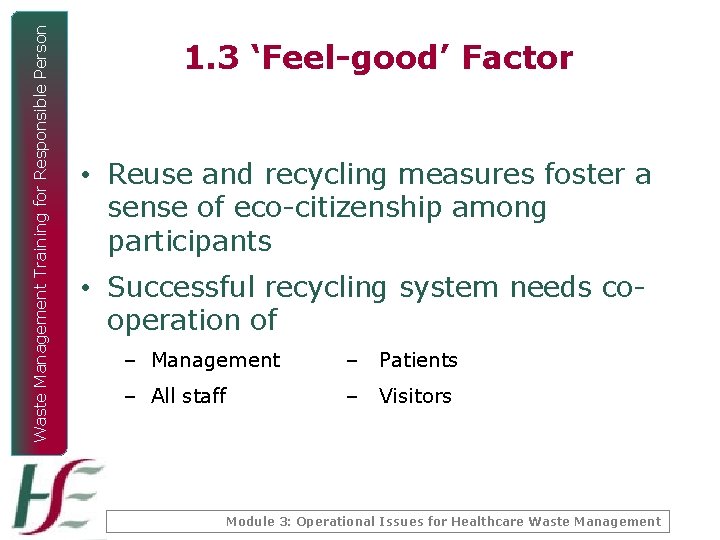 Waste Management Training for Responsible Person 1. 3 ‘Feel-good’ Factor • Reuse and recycling