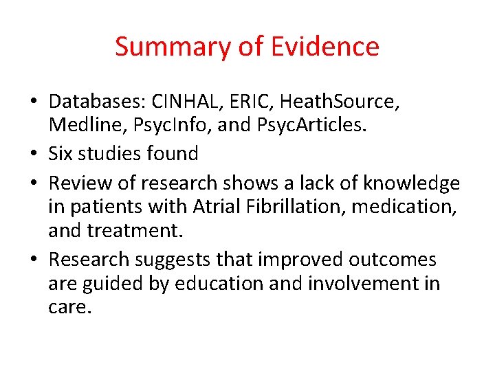 Summary of Evidence • Databases: CINHAL, ERIC, Heath. Source, Medline, Psyc. Info, and Psyc.