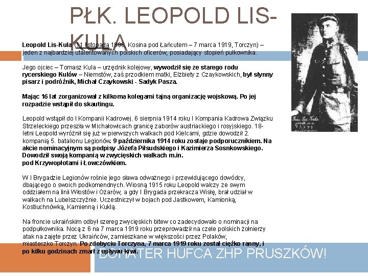 PŁK. LEOPOLD LISKULA Leopold Lis-Kula (11 listopada 1896, Kosina pod Łańcutem – 7 marca