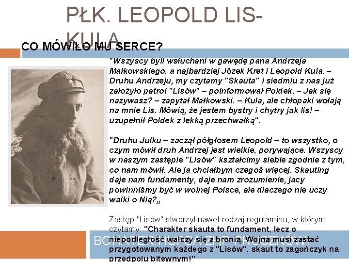 PŁK. LEOPOLD LISKULA CO MÓWIŁO MU SERCE? "Wszyscy byli wsłuchani w gawędę pana Andrzeja