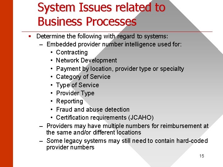 System Issues related to Business Processes ______________________ § Determine the following with regard to