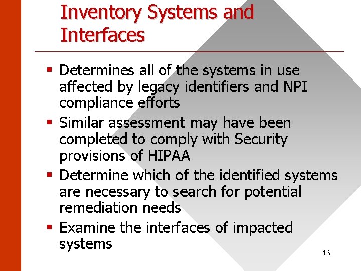 Inventory Systems and Interfaces ______________________ § Determines all of the systems in use affected