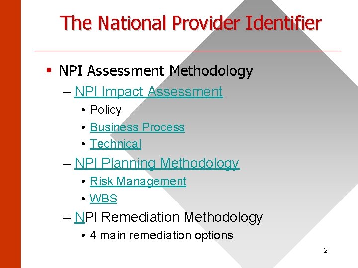 The National Provider Identifier ______________________ § NPI Assessment Methodology – NPI Impact Assessment •