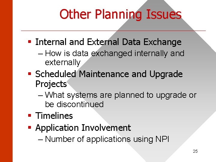 Other Planning Issues ______________________ § Internal and External Data Exchange – How is data