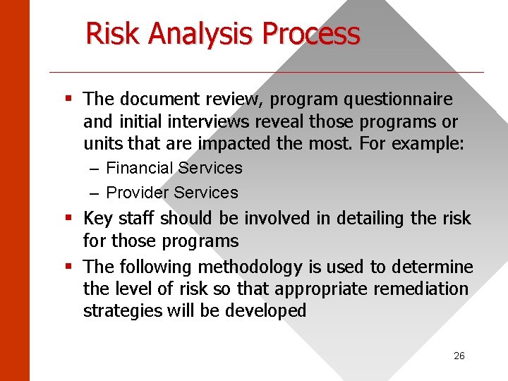 Risk Analysis Process ______________________ § The document review, program questionnaire and initial interviews reveal