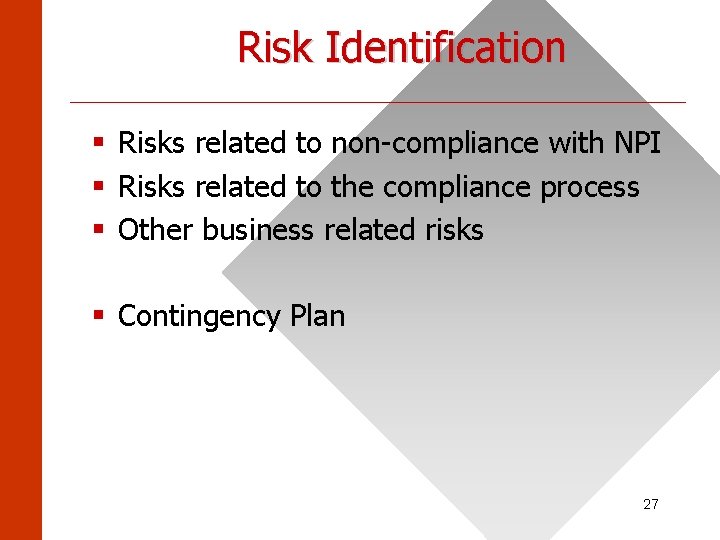 Risk Identification ______________________ § Risks related to non-compliance with NPI § Risks related to