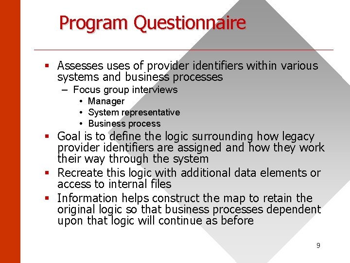 Program Questionnaire ______________________ § Assesses uses of provider identifiers within various systems and business