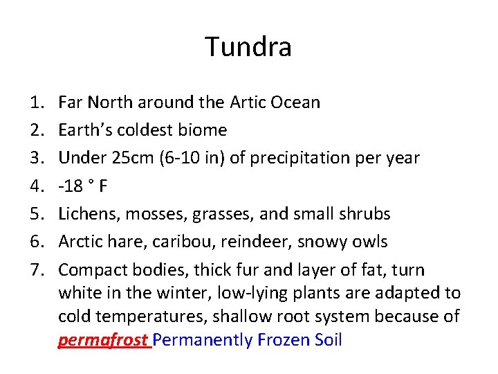 Tundra 1. 2. 3. 4. 5. 6. 7. Far North around the Artic Ocean