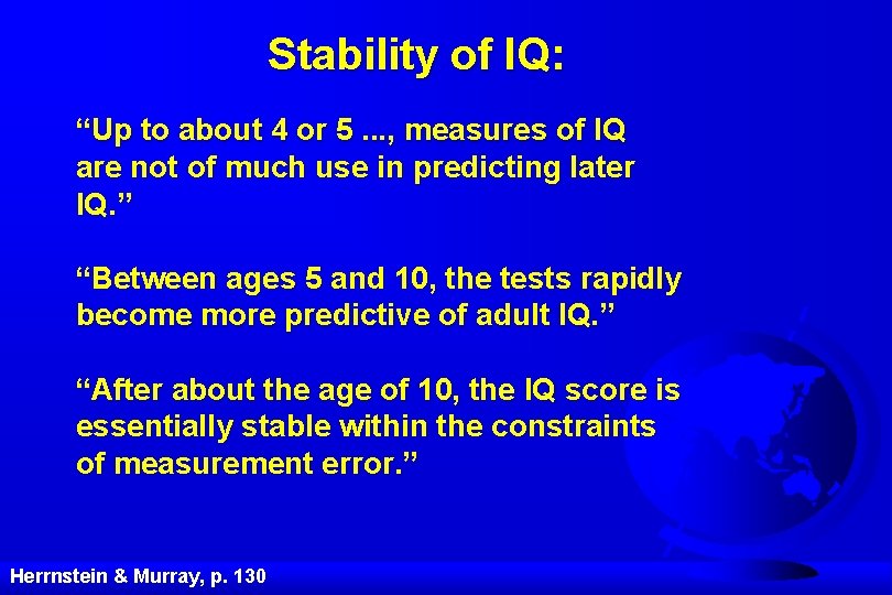 Stability of IQ: “Up to about 4 or 5. . . , measures of