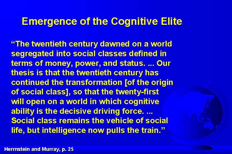 Emergence of the Cognitive Elite “The twentieth century dawned on a world segregated into