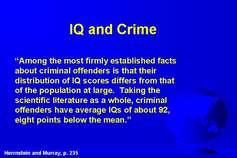 IQ and Crime “Among the most firmly established facts about criminal offenders is that