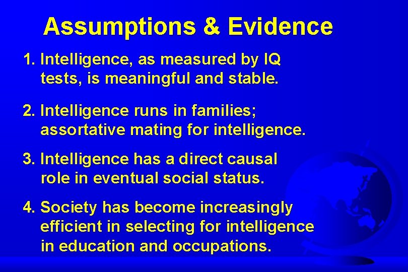 Assumptions & Evidence 1. Intelligence, as measured by IQ tests, is meaningful and stable.