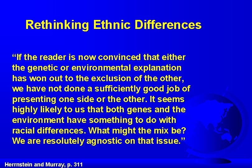 Rethinking Ethnic Differences “If the reader is now convinced that either the genetic or