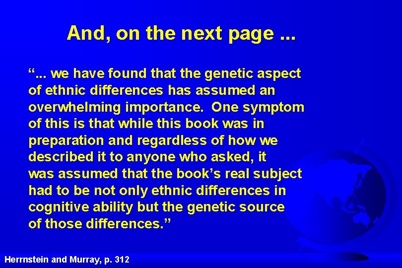 And, on the next page. . . “. . . we have found that