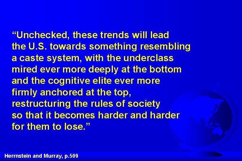 “Unchecked, these trends will lead the U. S. towards something resembling a caste system,