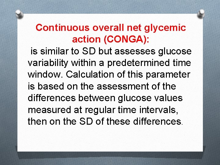 Continuous overall net glycemic action (CONGA): is similar to SD but assesses glucose variability