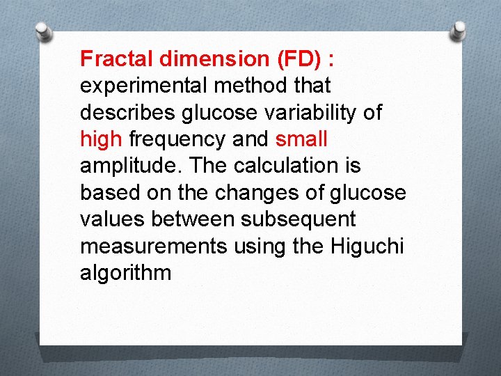 Fractal dimension (FD) : experimental method that describes glucose variability of high frequency and