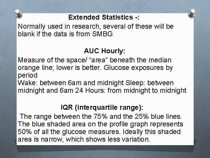 Extended Statistics -: Normally used in research, several of these will be blank if