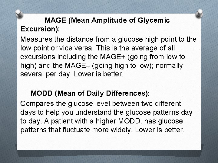 MAGE (Mean Amplitude of Glycemic Excursion): Measures the distance from a glucose high point