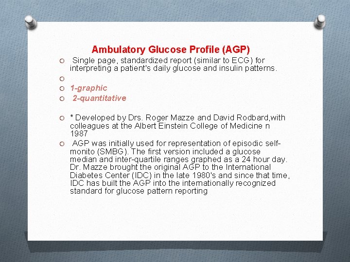 Ambulatory Glucose Profile (AGP) O Single page, standardized report (similar to ECG) for interpreting