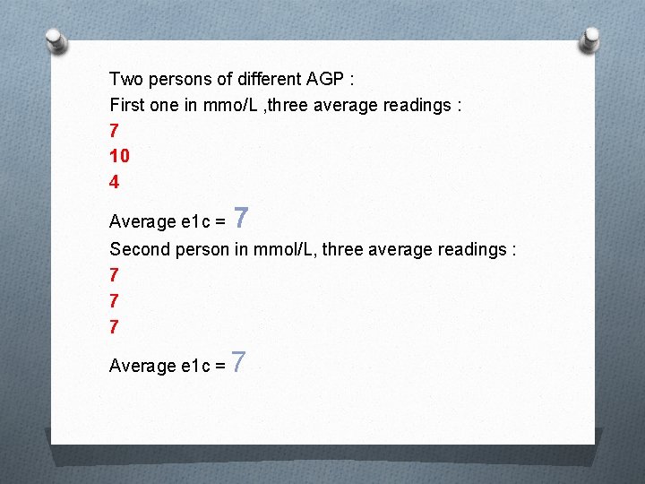 Two persons of different AGP : First one in mmo/L , three average readings