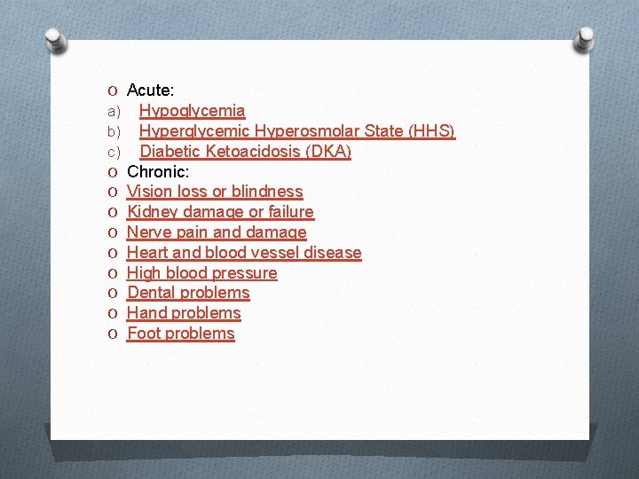 O a) b) c) O O O O O Acute: Hypoglycemia Hyperglycemic Hyperosmolar State