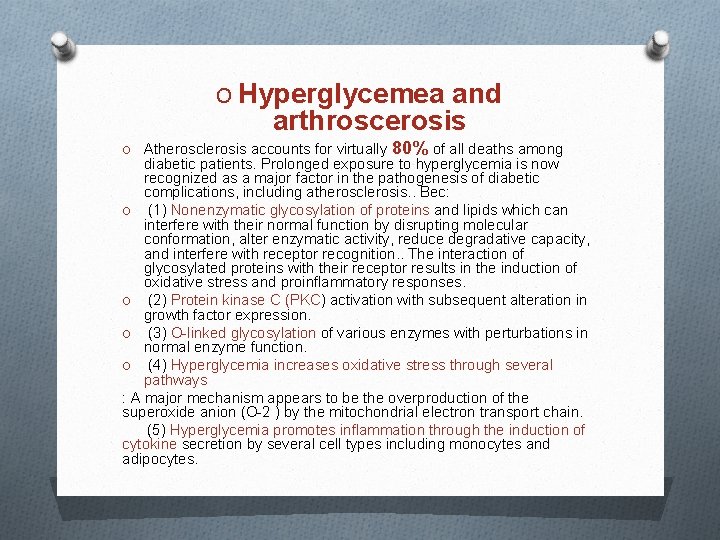 O Hyperglycemea and arthroscerosis O Atherosclerosis accounts for virtually 80% of all deaths among