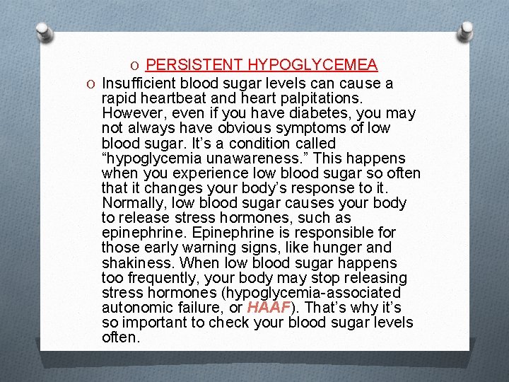 O PERSISTENT HYPOGLYCEMEA O Insufficient blood sugar levels can cause a rapid heartbeat and