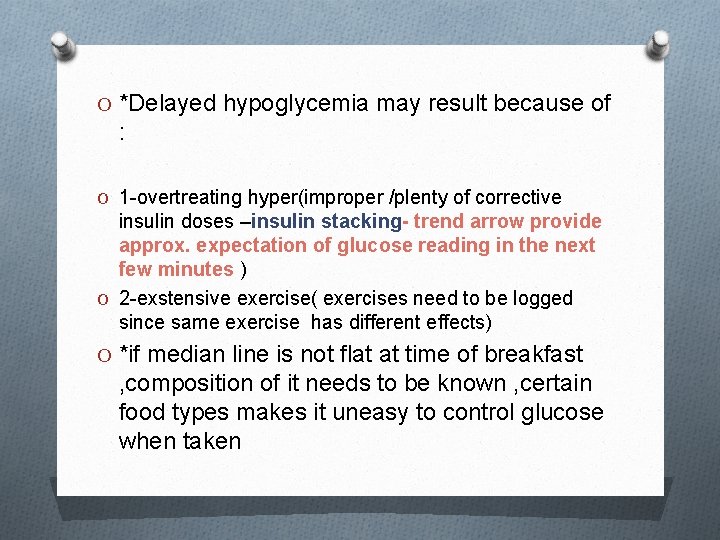 O *Delayed hypoglycemia may result because of : O 1 -overtreating hyper(improper /plenty of