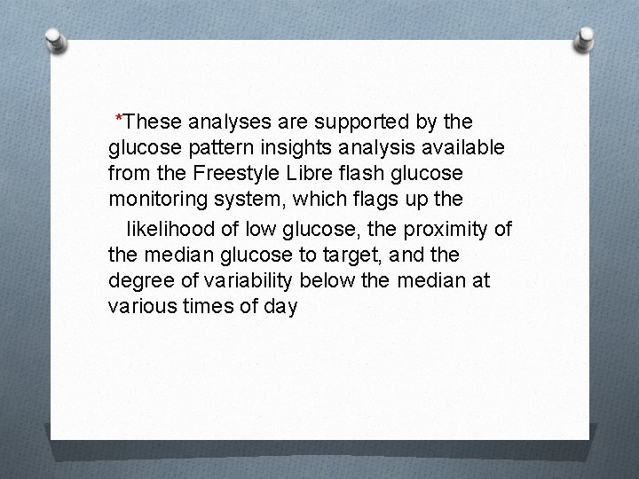 *These analyses are supported by the glucose pattern insights analysis available from the Freestyle