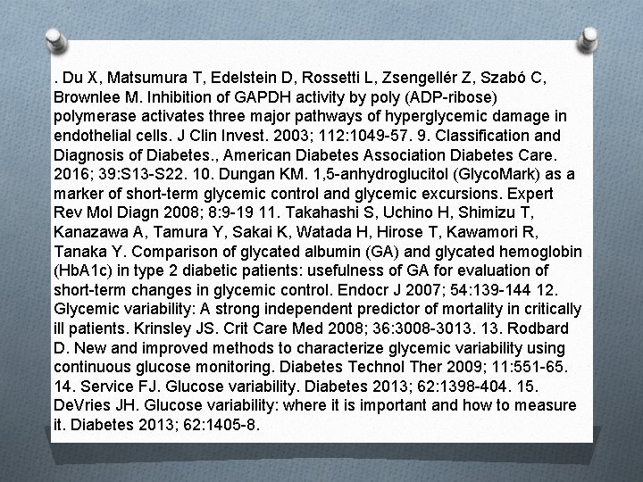 . Du X, Matsumura T, Edelstein D, Rossetti L, Zsengellér Z, Szabó C, Brownlee