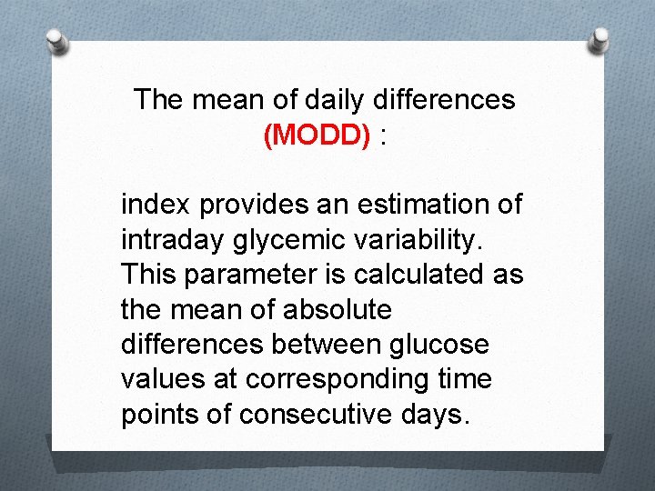 The mean of daily differences (MODD) : index provides an estimation of intraday glycemic