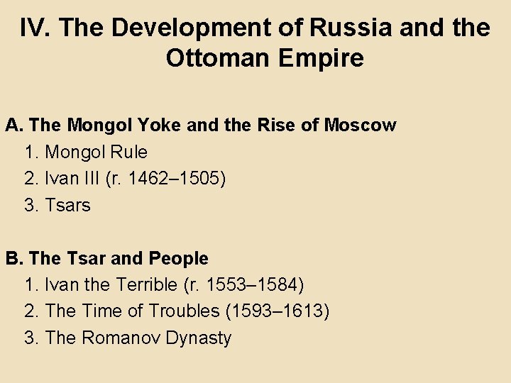IV. The Development of Russia and the Ottoman Empire A. The Mongol Yoke and