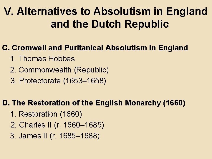 V. Alternatives to Absolutism in England the Dutch Republic C. Cromwell and Puritanical Absolutism