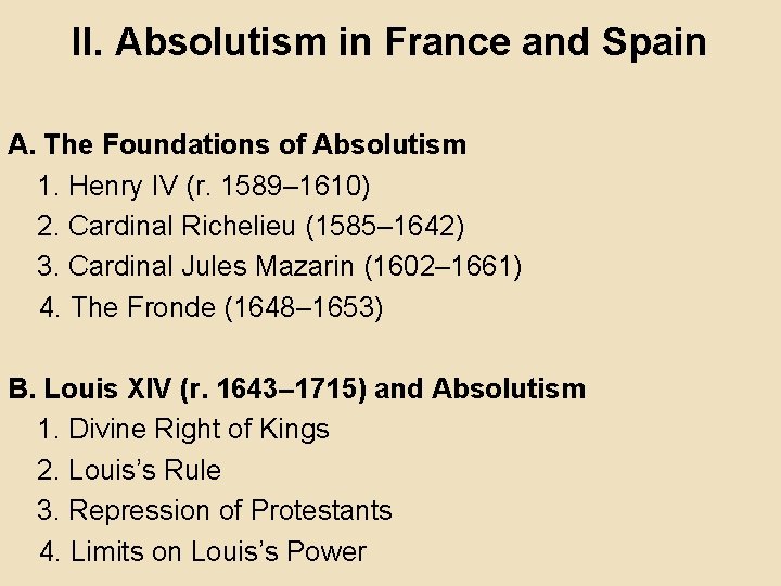 II. Absolutism in France and Spain A. The Foundations of Absolutism 1. Henry IV