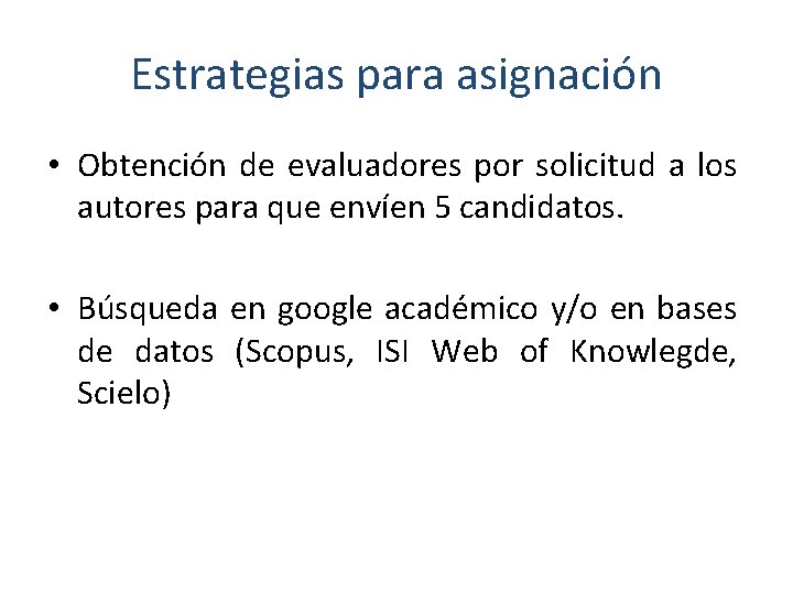 Estrategias para asignación • Obtención de evaluadores por solicitud a los autores para que