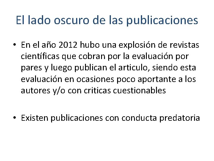 El lado oscuro de las publicaciones • En el año 2012 hubo una explosión