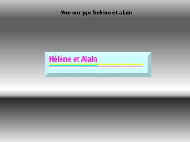 Vue sur pps helene et alain 