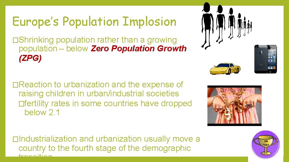 Europe’s Population Implosion �Shrinking population rather than a growing population – below Zero Population