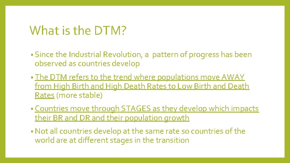 What is the DTM? • Since the Industrial Revolution, a observed as countries develop