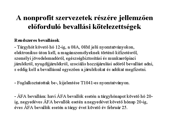 A nonprofit szervezetek részére jellemzően előforduló bevallási kötelezettségek Rendszeres bevallások - Tárgyhót követő hó