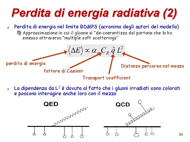Perdita di energia radiativa (2) Perdita di energia nel limite BDMPS (acronimo degli autori