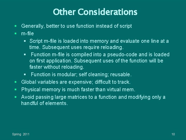 Other Considerations § Generally, better to use function instead of script § m-file § Other Considerations § Generally, better to use function instead of script § m-file §