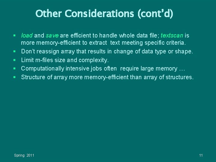 Other Considerations (cont’d) § load and save are efficient to handle whole data file; Other Considerations (cont’d) § load and save are efficient to handle whole data file;