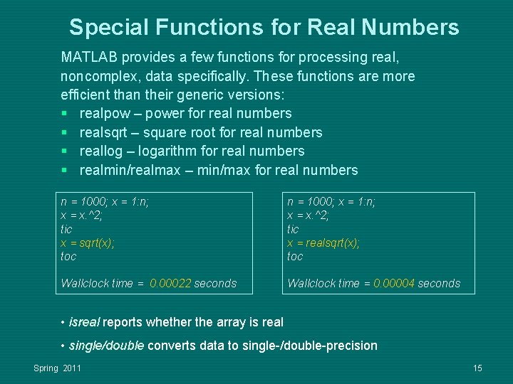 Special Functions for Real Numbers MATLAB provides a few functions for processing real, noncomplex, Special Functions for Real Numbers MATLAB provides a few functions for processing real, noncomplex,