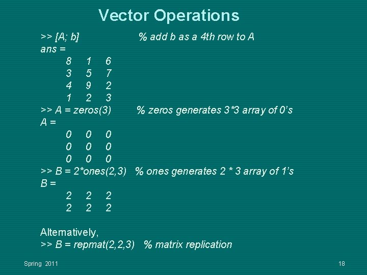 Vector Operations >> [A; b] % add b as a 4 th row to