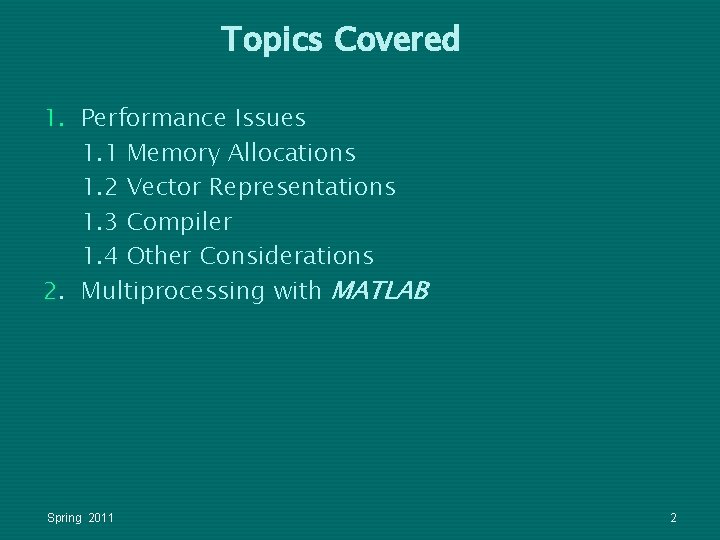 Topics Covered 1. Performance Issues 1. 1 Memory Allocations 1. 2 Vector Representations 1. Topics Covered 1. Performance Issues 1. 1 Memory Allocations 1. 2 Vector Representations 1.