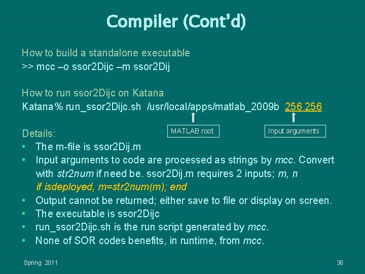 Compiler (Cont’d) How to build a standalone executable >> mcc –o ssor 2 Dijc Compiler (Cont’d) How to build a standalone executable >> mcc –o ssor 2 Dijc