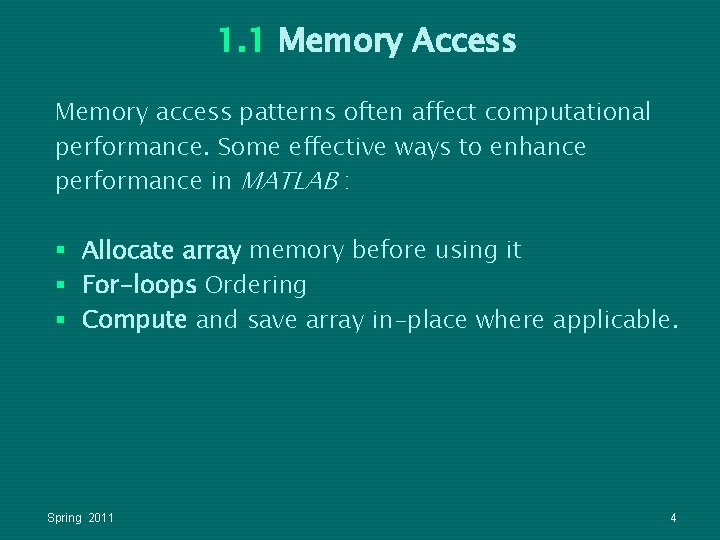 1. 1 Memory Access Memory access patterns often affect computational performance. Some effective ways 1. 1 Memory Access Memory access patterns often affect computational performance. Some effective ways