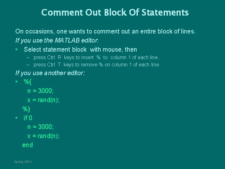Comment Out Block Of Statements On occasions, one wants to comment out an entire Comment Out Block Of Statements On occasions, one wants to comment out an entire